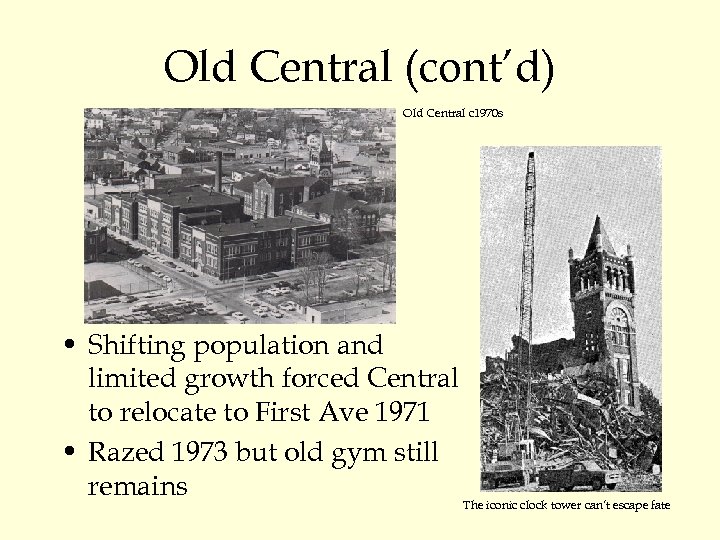 Old Central (cont’d) Old Central c 1970 s • Shifting population and limited growth