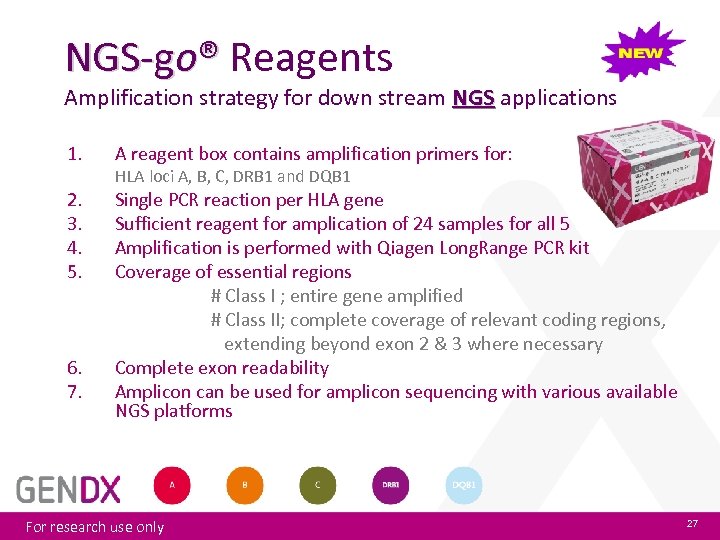 NGS-go® Reagents Amplification strategy for down stream NGS applications 1. A reagent box contains