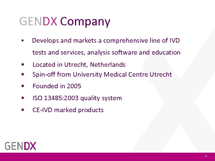 GENDX Company • Develops and markets a comprehensive line of IVD tests and services,