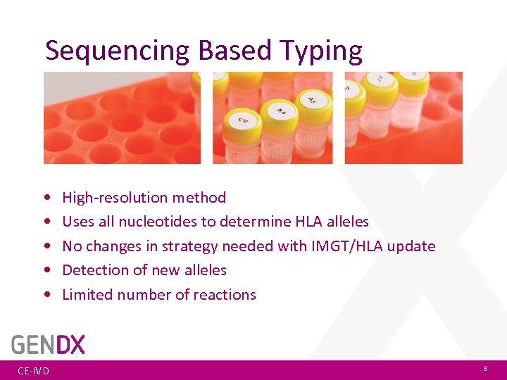 Sequencing Based Typing • • • CE-IVD High-resolution method Uses all nucleotides to determine