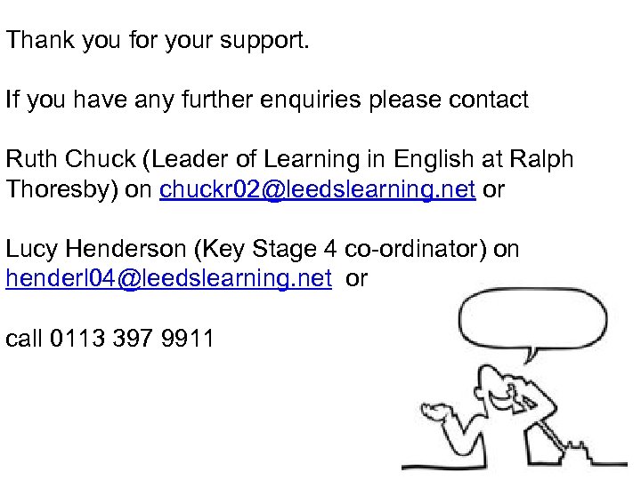 Thank you for your support. If you have any further enquiries please contact Ruth