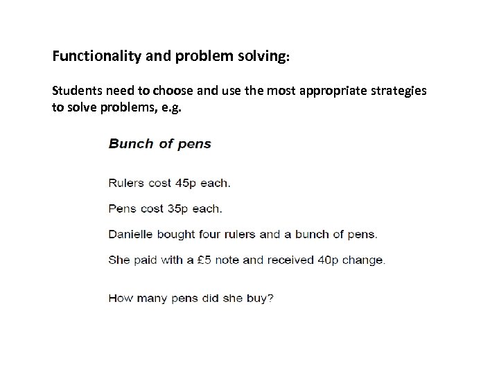 Functionality and problem solving: Students need to choose and use the most appropriate strategies