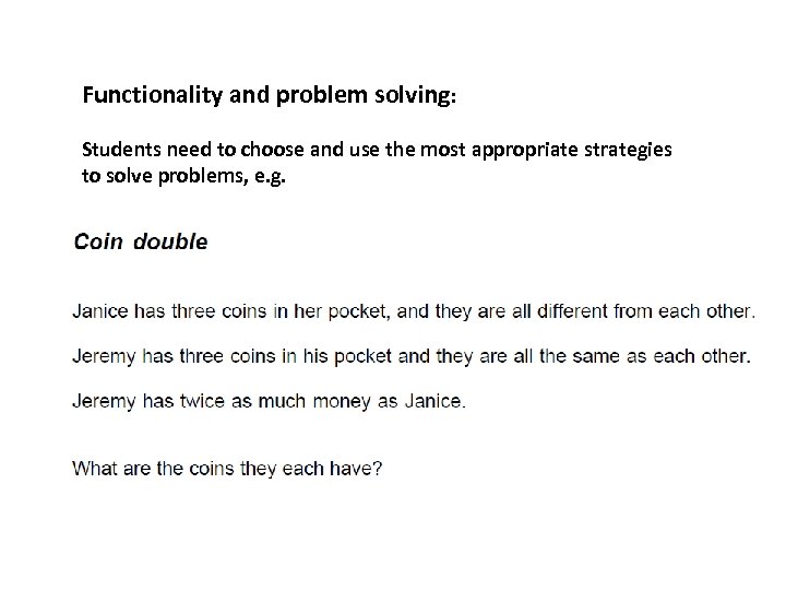 Functionality and problem solving: Students need to choose and use the most appropriate strategies