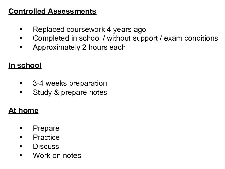 Controlled Assessments • • • Replaced coursework 4 years ago Completed in school /