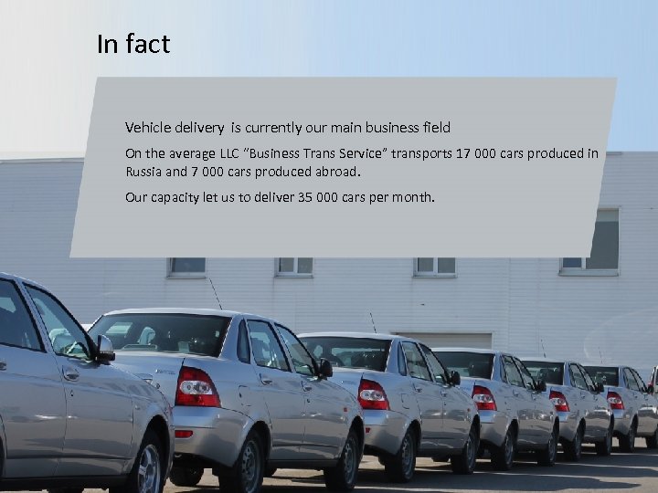 In fact Vehicle delivery is currently our main business field On the average LLC