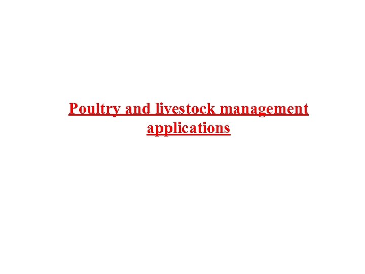 Poultry and livestock management applications 