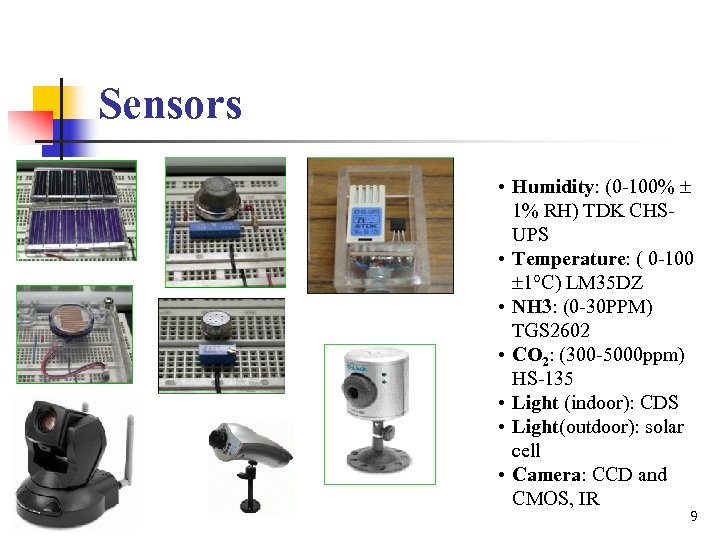 Sensors • Humidity: (0 -100% 1% RH) TDK CHSUPS • Temperature: ( 0 -100