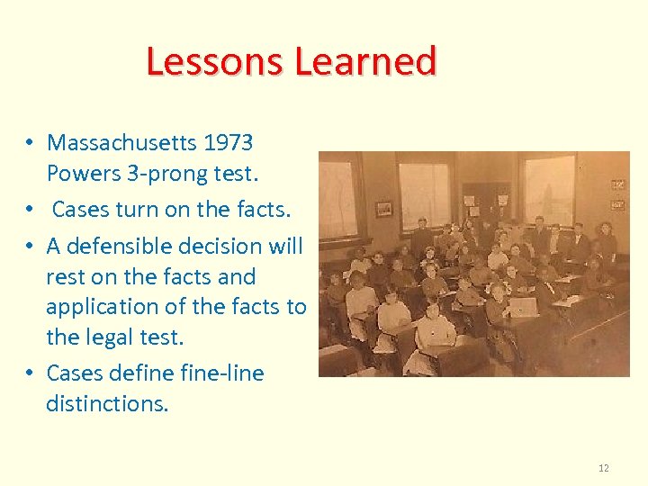 Lessons Learned • Massachusetts 1973 Powers 3 -prong test. • Cases turn on the
