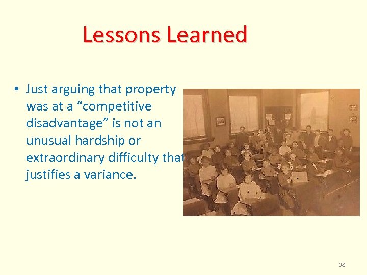 Lessons Learned • Just arguing that property was at a “competitive disadvantage” is not
