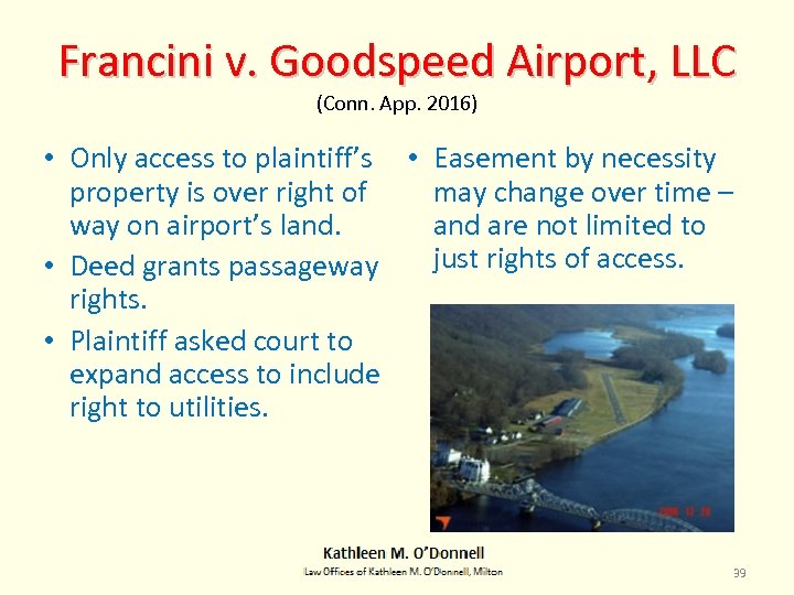 Francini v. Goodspeed Airport, LLC (Conn. App. 2016) • Only access to plaintiff’s •