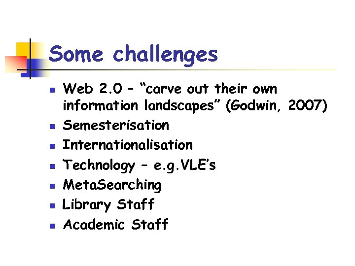 Some challenges n n n n Web 2. 0 – “carve out their own