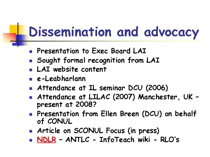 Dissemination and advocacy n n n n n Presentation to Exec Board LAI Sought