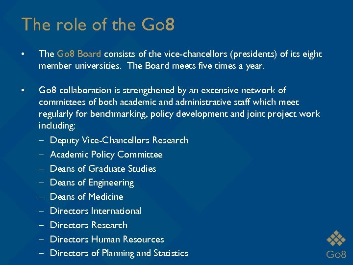 The role of the Go 8 • The Go 8 Board consists of the