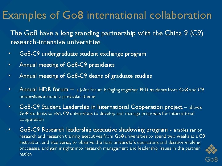 Examples of Go 8 international collaboration The Go 8 have a long standing partnership