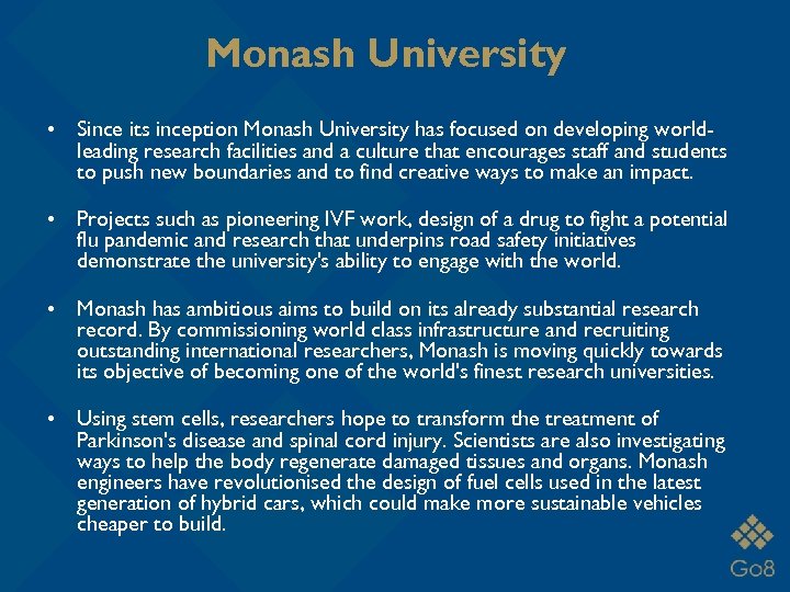 Monash University • Since its inception Monash University has focused on developing worldleading research