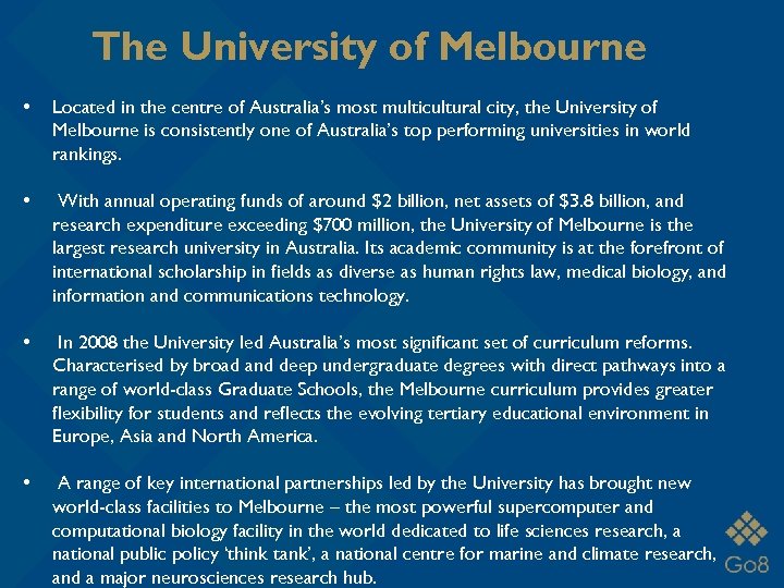 The University of Melbourne • Located in the centre of Australia’s most multicultural city,