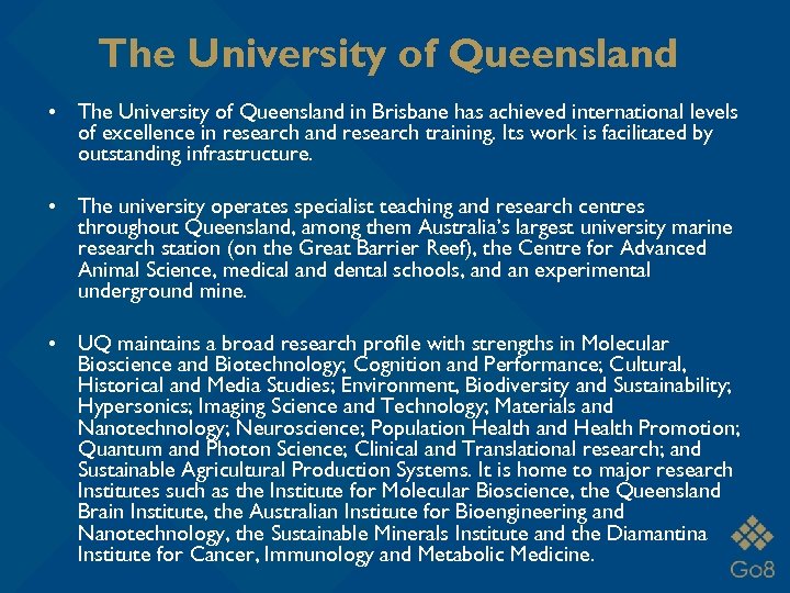 The University of Queensland • The University of Queensland in Brisbane has achieved international