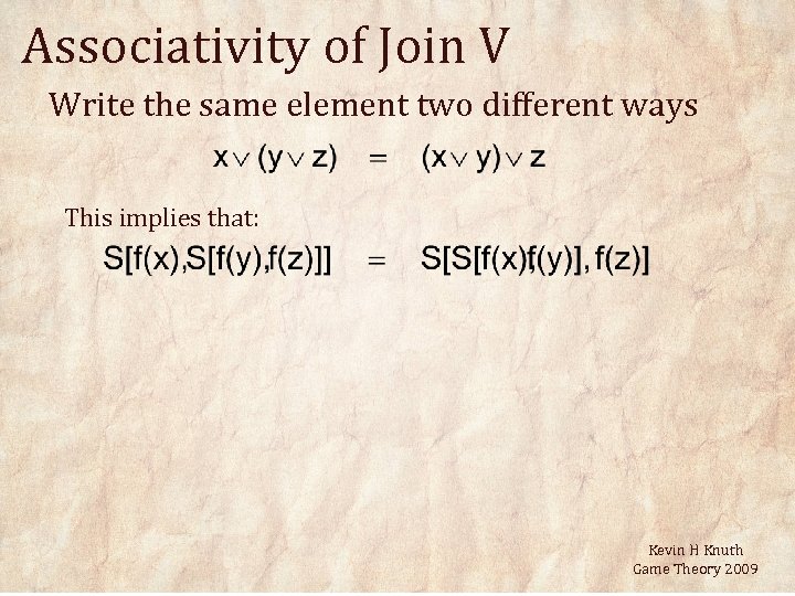 Associativity of Join V Write the same element two different ways This implies that: