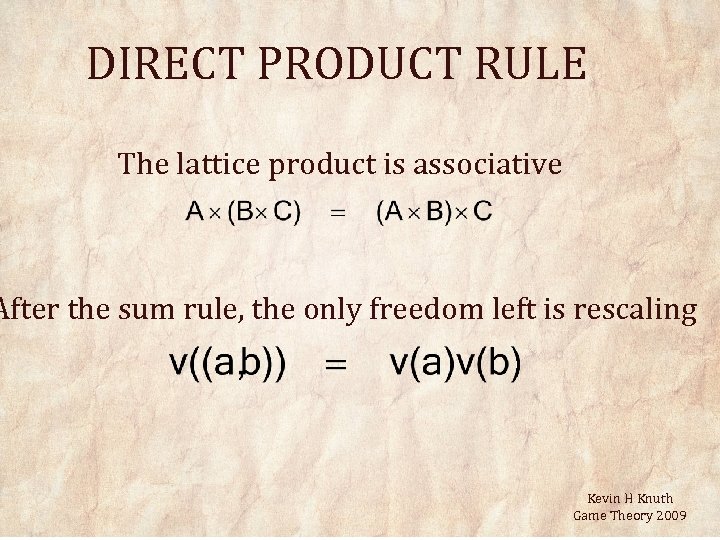 DIRECT PRODUCT RULE The lattice product is associative After the sum rule, the only