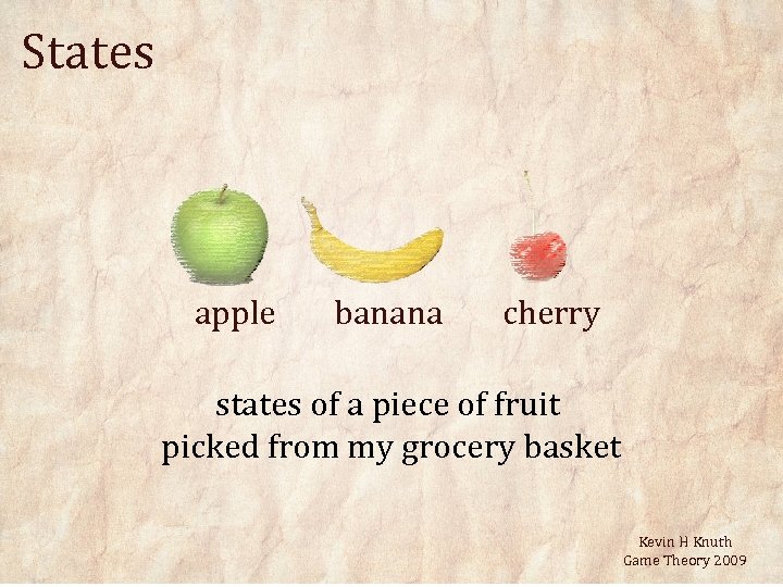 States apple banana cherry states of a piece of fruit picked from my grocery