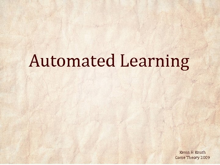 Automated Learning Kevin H Knuth Game Theory 2009 