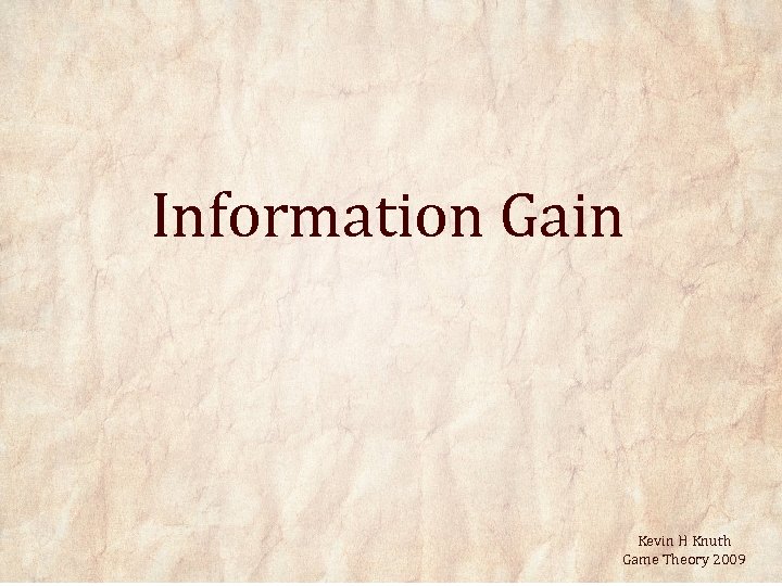 Information Gain Kevin H Knuth Game Theory 2009 