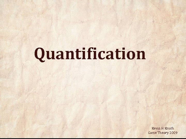 Quantification Kevin H Knuth Game Theory 2009 