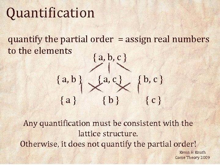 Quantification quantify the partial order = assign real numbers to the elements { a,