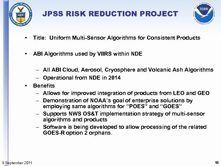 JPSS RISK REDUCTION PROJECT • Title: Uniform Multi-Sensor Algorithms for Consistent Products • ABI