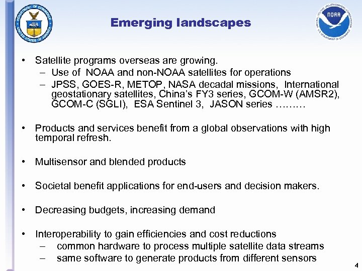 Emerging landscapes • Satellite programs overseas are growing. – Use of NOAA and non-NOAA