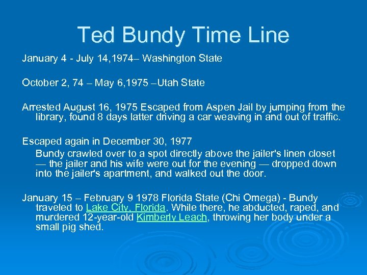 Ted Bundy Time Line January 4 - July 14, 1974– Washington State October 2,