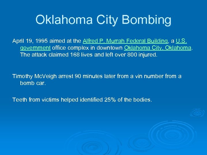 Oklahoma City Bombing April 19, 1995 aimed at the Alfred P. Murrah Federal Building,