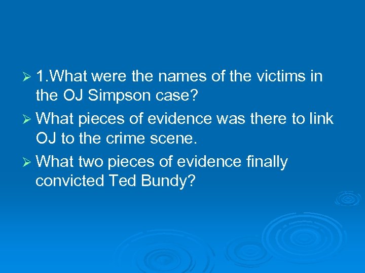 Ø 1. What were the names of the victims in the OJ Simpson case?