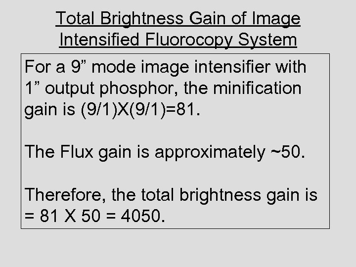 Total Brightness Gain of Image Intensified Fluorocopy System For a 9” mode image intensifier