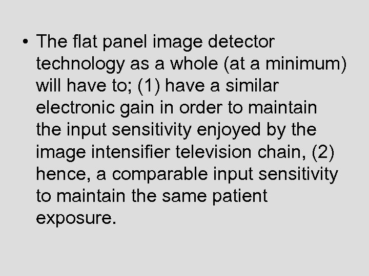  • The flat panel image detector technology as a whole (at a minimum)