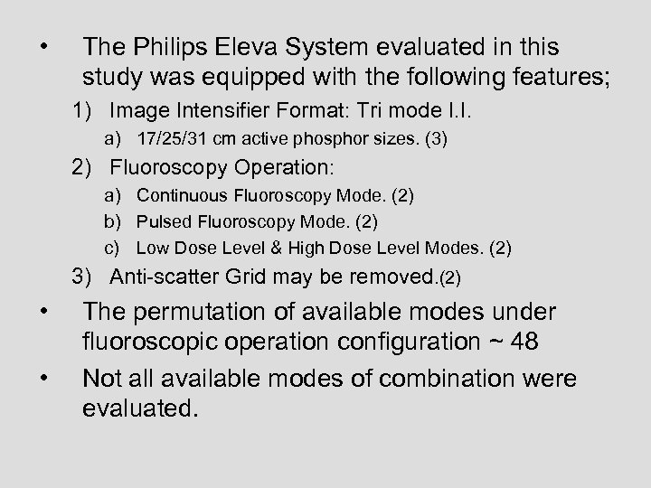  • The Philips Eleva System evaluated in this study was equipped with the