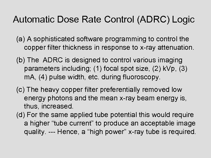 Automatic Dose Rate Control (ADRC) Logic (a) A sophisticated software programming to control the