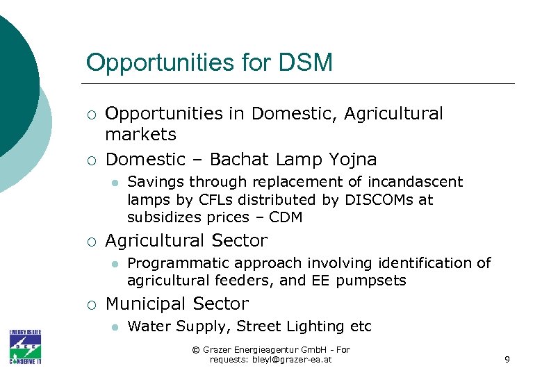 Opportunities for DSM ¡ ¡ Opportunities in Domestic, Agricultural markets Domestic – Bachat Lamp