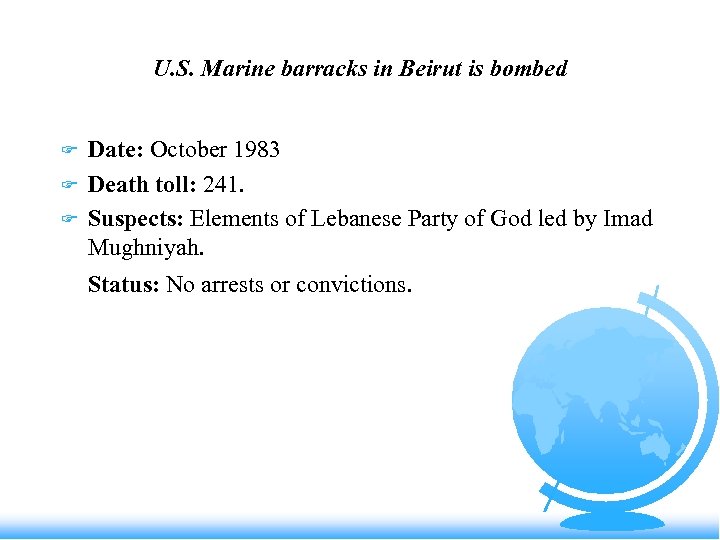 U. S. Marine barracks in Beirut is bombed F F F Date: October 1983