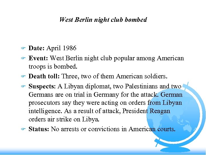 West Berlin night club bombed F F F Date: April 1986 Event: West Berlin