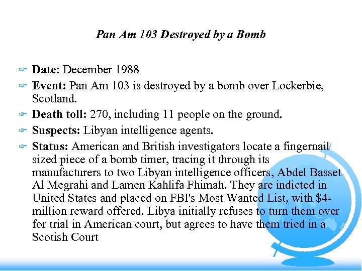 Pan Am 103 Destroyed by a Bomb F F F Date: December 1988 Event: