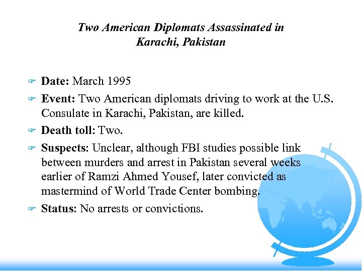 Two American Diplomats Assassinated in Karachi, Pakistan F F F Date: March 1995 Event: