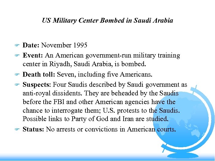US Military Center Bombed in Saudi Arabia F F F Date: November 1995 Event: