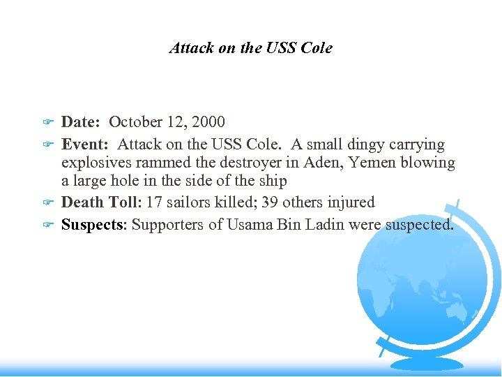 Attack on the USS Cole F F Date: October 12, 2000 Event: Attack on