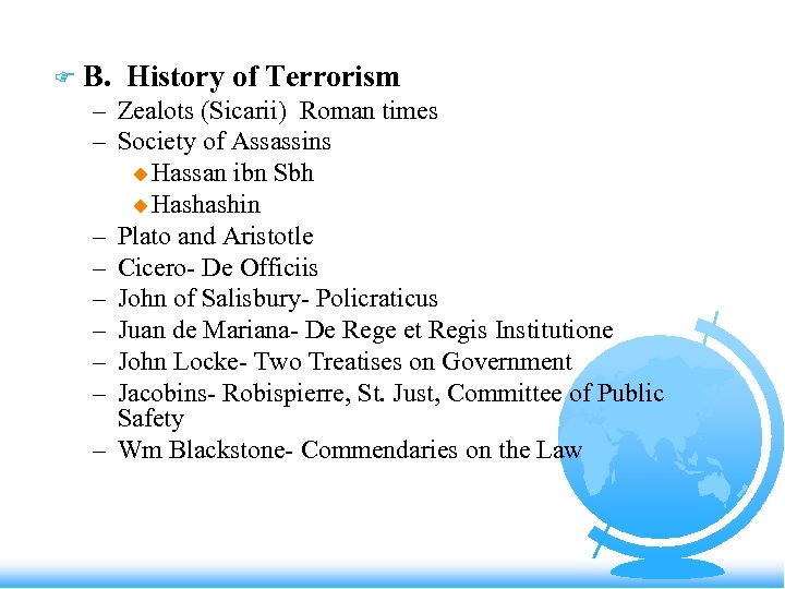 F B. History of Terrorism – Zealots (Sicarii) Roman times – Society of Assassins