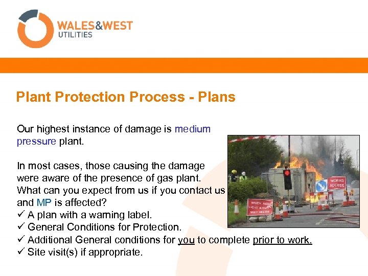 Plant Protection Process - Plans Our highest instance of damage is medium pressure plant.