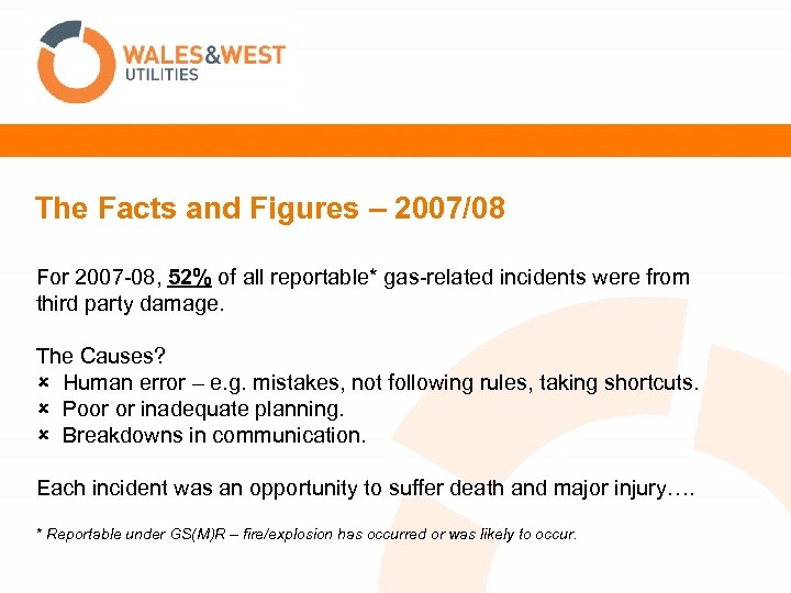 The Facts and Figures – 2007/08 For 2007 -08, 52% of all reportable* gas-related