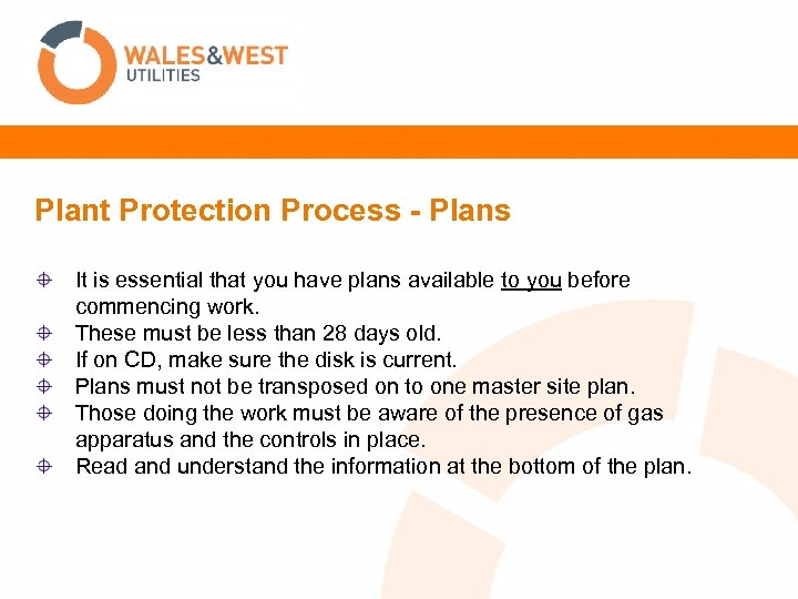 Plant Protection Process - Plans It is essential that you have plans available to