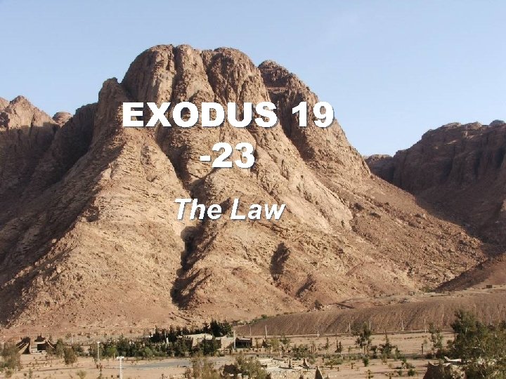 EXODUS 19 -23 The Law 