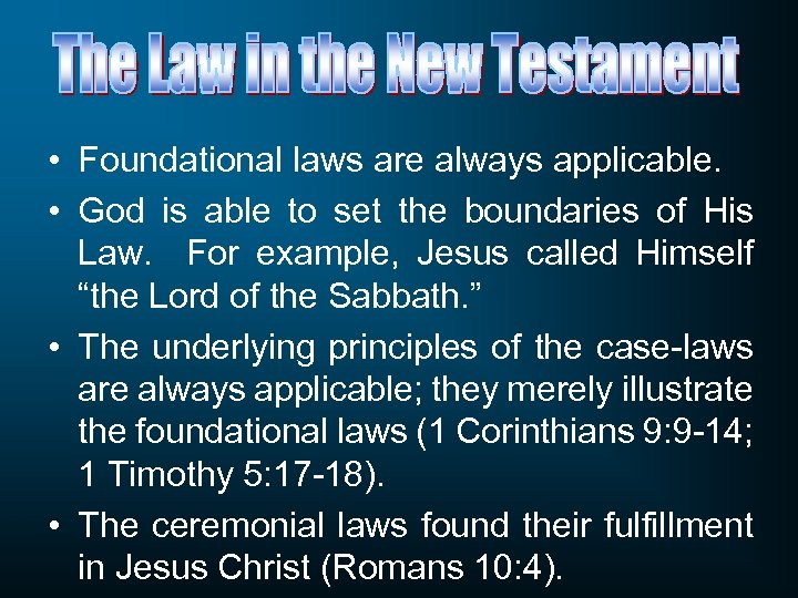  • Foundational laws are always applicable. • God is able to set the